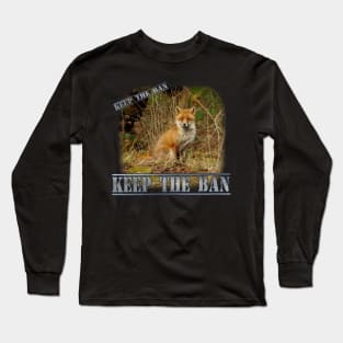 keep the ban Long Sleeve T-Shirt